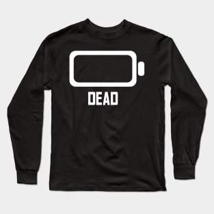 DEAD - Lvl 1 - Battery series - Tired level - E6b Long Sleeve T-Shirt